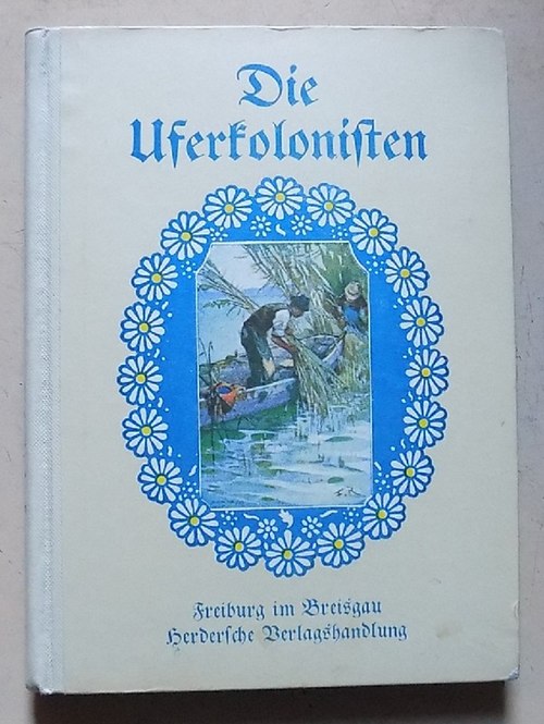 Pflanz, J. A.  Die Uferkolonisten - Eine Erzählung für Kinder. 