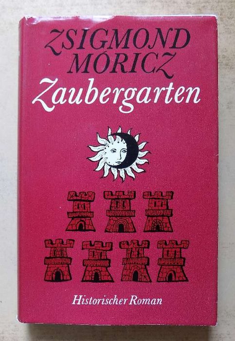 Moricz, Zsigmond  Zaubergarten - Historischer Roman. Erster Band der Siebenbürgen-Trilogie. 