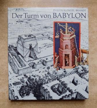 Klengel-Brandt, Evelyn  Der Turm von Babylon - Legende und Geschichte eines Bauwerkes. 