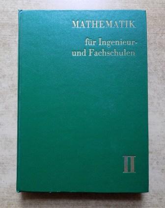 Nickel, Dr. H.; R. Conrad und Dr. S Völkel  Mathematik für Ingenieur- und Fachschulen - Mit 331 Aufgaben mit Lösungen und einer Integraltafel. 