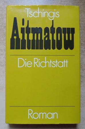 Aitmatow, Tschingis  Die Richtstatt - Roman. 