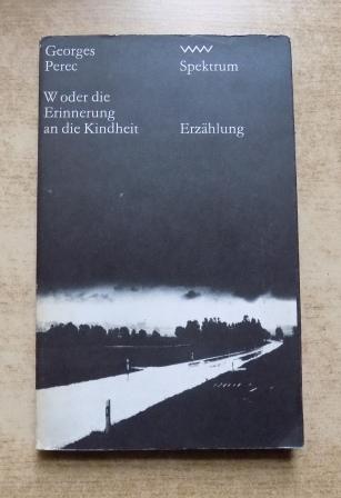 Perec, Georges  W oder Die Erinnerung an die Kindheit - Erzählung. 