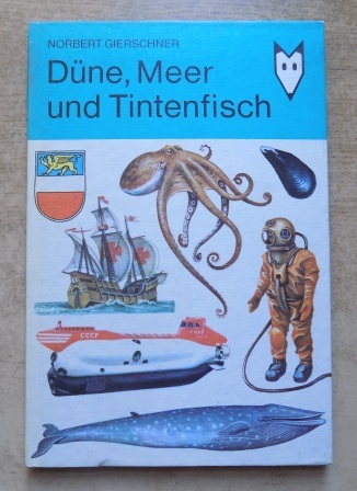 Gierschner, Norbert  Düne, Meer und Tintenfisch. 