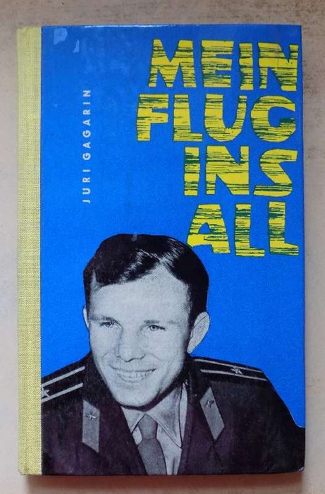 Gagarin, Juri  Mein Flug ins All. 