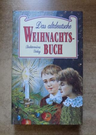   Das altdeutsche Weihnachtsbuch. 