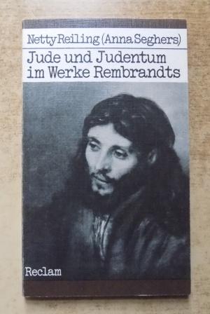 Reiling, Netty  Jude und Judentum im Werke Rembrandts. 