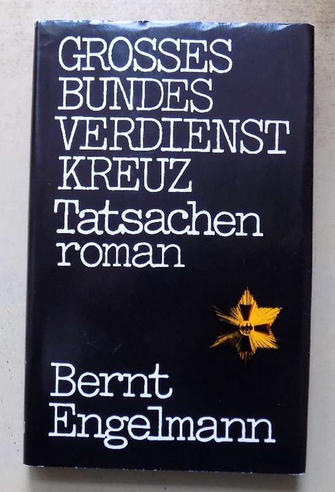 Engelmann, Bernt  Großes Bundesverdienstkreuz - Tatsachenroman. 