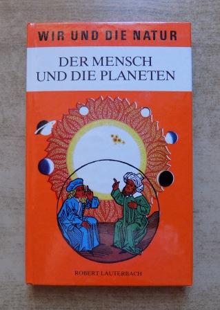 Lauterbach, Robert  Der Mensch und die Planeten. 