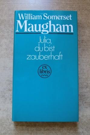 Maugham, William Somerset  Julia, du bist zauberhaft. 