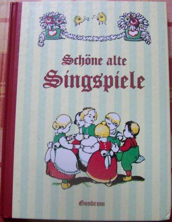 Lehnhoff, W.  Schöne alte Singspiele - 100 volkstümliche Spiel- und Tanzlieder in Wort, Sing- und Spielweise. 