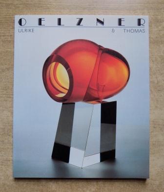 Oelzner, Ulrike und Thomas Oelzner  Arbeiten in Glas - Sonderausstellung vom 1. September bis 31. Dezember 1989 im Museum des Kunsthandwerks Leipzig Grassimuseum. 