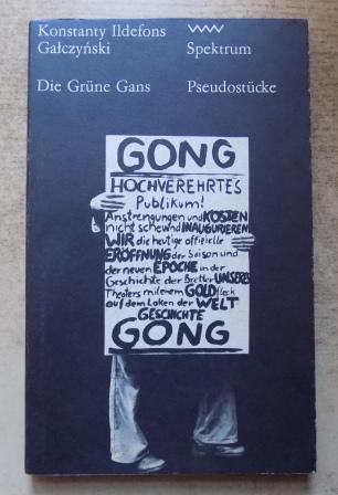 Galczynski, Konstanty Ildefons  Die grüne Gans - Pseudostücke. 