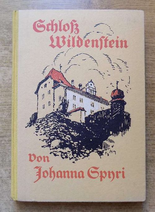 Spyri, Johanna  Schloß Wildenstein - Eine Geschichte für Kinder und solche, die Kinder lieb haben. 