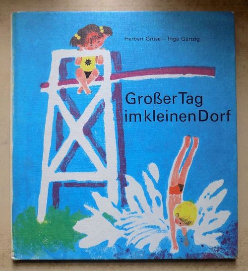 Gruse, Herbert  Großer Tag im kleinen Dorf - Eine Bilderbuchgeschichte. 