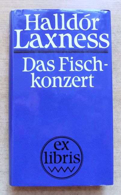 Laxness, Halldor  Das Fischkonzert - Roman. 