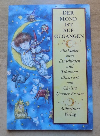   Der Mond ist aufgegangen - Alte Lieder zum Einschlafen und Träumen. 