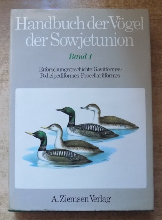 Il'Icev, V. D. und V. E. Flint  Handbuch der Vögel der Sowjetunion - Erforschungsgeschichte, Gaviiformes, Podicipediformes, Procellariiformes. 
