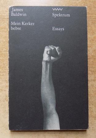 Baldwin, James  Mein Kerker bebte - Essays. 