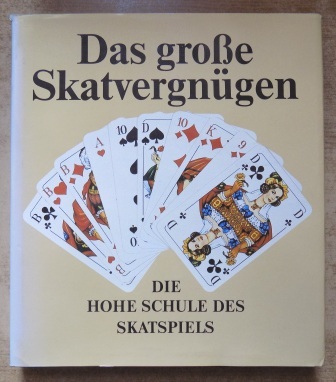 Schettler, Frank und Günter Kirschbach  Das große Skatvergnügen - Die hohe Schule des Skatspiels. 