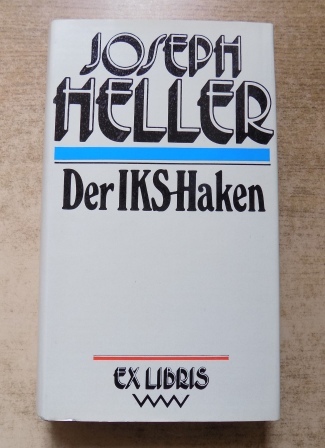 Heller, Joseph  Der IKS - Haken - Roman. 