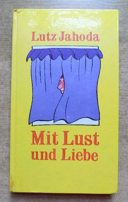 Jahoda, Lutz  Mit Lust und Liebe - Plaudereien eines Unterhaltungskünstlers. 
