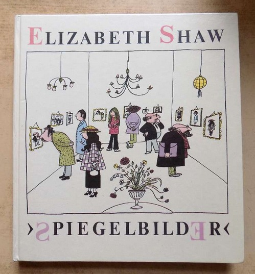 Shaw, Elizabeth  Spiegelbilder. 