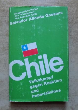   Chile - Volkskampf gegen Reaktion und Imperialismus - Aus Reden des Präsidenten der Republik Chile Salvador Allende Gossens. 