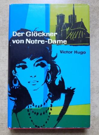 Hugo, Victor  Der Glöckner von Notre Dame. 