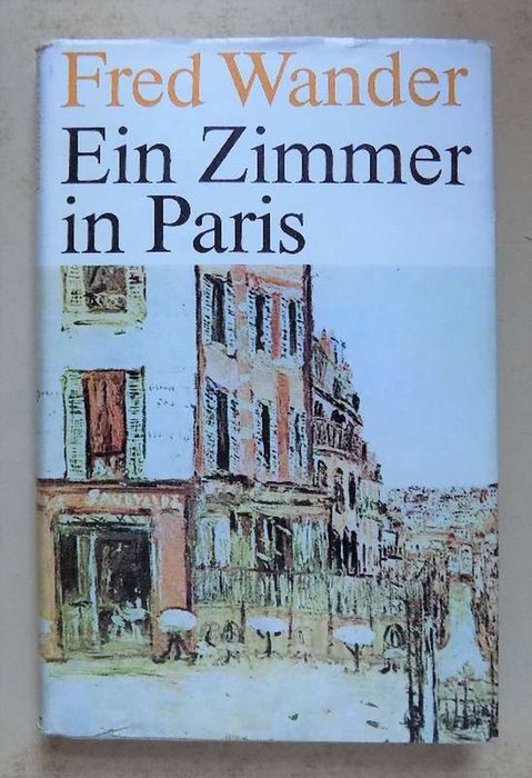 Wander, Fred  Ein Zimmer in Paris - Erzählung. 