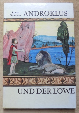Fühmann, Franz  Androklus und der Löwe. 
