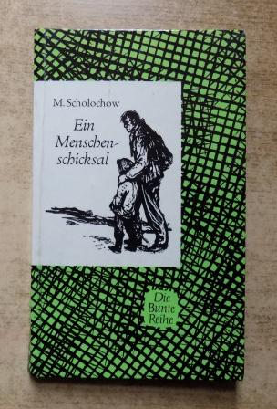 Scholochow, Michail  Ein Menschenschicksal - und andere Erzählungen. 