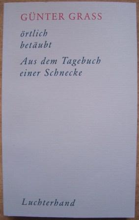 Grass, Günter  Örtlich betäubt - aus dem Tagebuch einer Schnecke. 