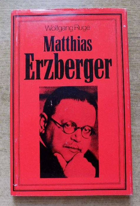 Ruge, Wolfgang  Mattias Erzberger - Eine politische Biographie. 