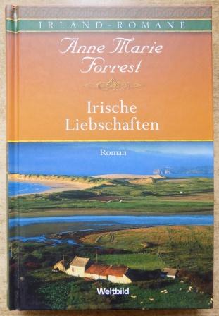 Forrest, Anne Marie  Irische Liebschaften - Irland-Romane. 