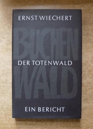 Wiechert, Ernst  Der Totenwald - Ein Bericht. Tagebuchnotizen und Briefe aus dem KZ. 