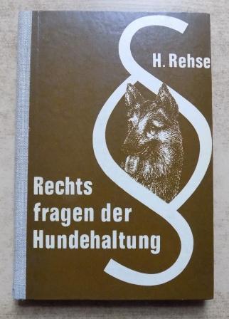 Rehse, H.  Rechtsfragen der Hundehaltung. 