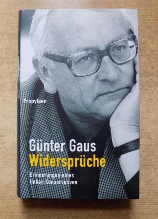 Gaus, Günter  Widersprüche - Erinnerungen eines linken Konservativen. 