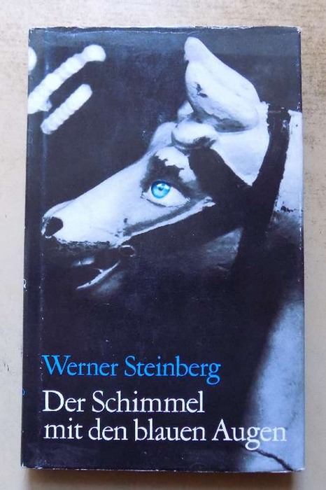 Steinberg, Werner  Der Schimmel mit den blauen Augen. 