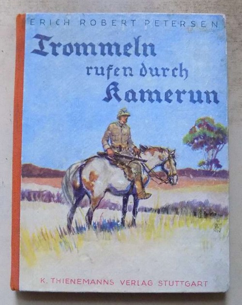 Petersen, Erich Robert  Trommeln rufen durch Kamerun. 