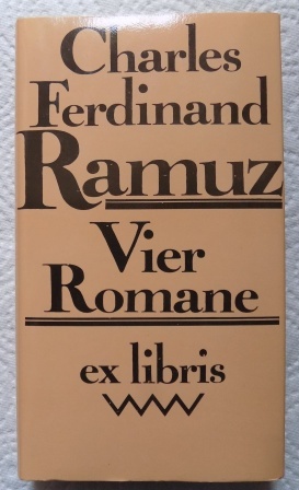 Ramuz, Charles Ferdinand  Vier Romane. 