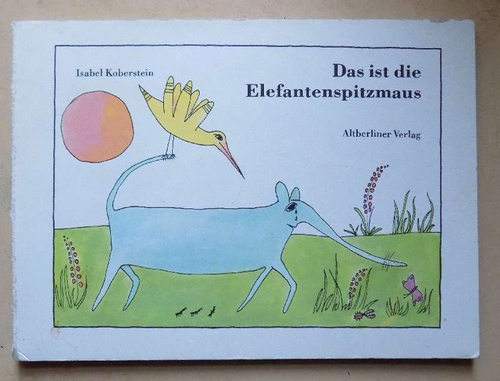 Koberstein, Isabel  Das ist die Elefantenspitzmaus - Pappbilderbuch für Kinder. 