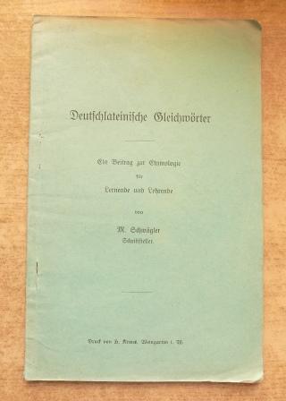 Schwägler, M.  Deutschlateinische Gleichwörter - Ein Beitrag zur Ethymologie für Lernende und Lehrende. 