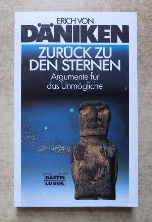 Däniken, Erich von  Zurück zu den Sternen - Argumente für das Unmögliche. 