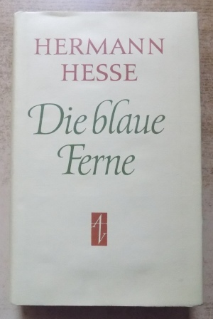 Hesse, Hermann  Die blaue Ferne - Reisebilder und Naturbetrachtungen. 