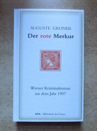 Groner, Auguste  Der rote Merkur - Kriminalroman. 