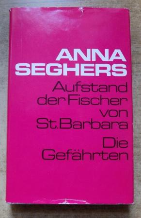 Seghers, Anna  Aufstand der Fischer von St. Barbara - Die Gefährten. 