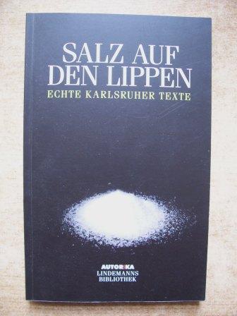 Lindemann, Thomas (Hrg.)  Salz auf den Lippen - Echte Karlsruher Texte. 