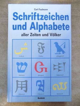 Faulmann, Carl  Schriftzeichen und Alphabete aller Zeiten und Völker. 