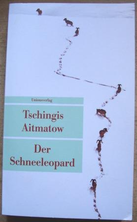 Aitmatow, Tschingis  Der Schneeleopard. 