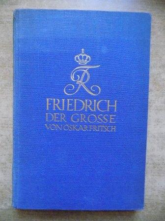 Fritsch, Oskar  Friedrich der Große - Unser Held und Führer. 